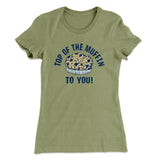 Top of the Muffin to You! Women's T-Shirt