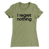 I Regret Nothing Women's T-Shirt