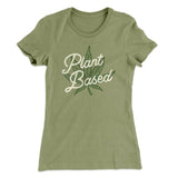 Plant Based Funny Women's T-Shirt
