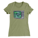 PSA: Climate Change is Real Women's T-Shirt