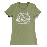 Chase Your Dreams With Whiskey Women's T-Shirt