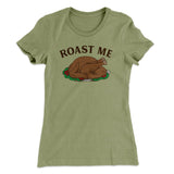 Roast Me Funny Thanksgiving Women's T-Shirt