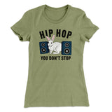 Hip Hop You Don't Stop Women's T-Shirt