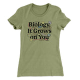 Biology: It Grows On You Women's T-Shirt