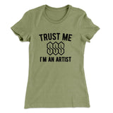 Trust Me I'm An Artist Funny Women's T-Shirt