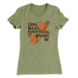Cash Mules Everything Around Me Funny Women's T-Shirt