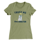 Trust Me I'm A Dogtor Funny Women's T-Shirt