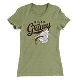 It's All Gravy Funny Thanksgiving Women's T-Shirt