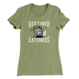Destined for Lateness Funny Women's T-Shirt
