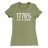 1776% Sure I'm Drinking Women's T-Shirt