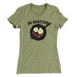 So Eggcited Funny Women's T-Shirt