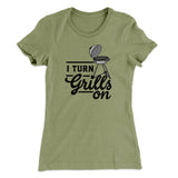 I Turn Grills On Women's T-Shirt