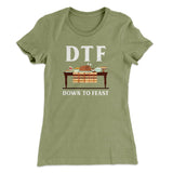 DTF: Down To Feast Funny Thanksgiving Women's T-Shirt