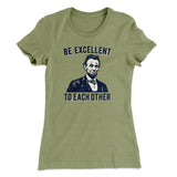 Be Excellent To Each Other Women's T-Shirt