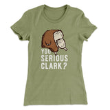 You Serious Clark? Women's T-Shirt