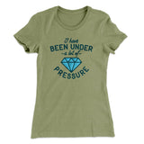 Under a Lot of Pressure Women's T-Shirt