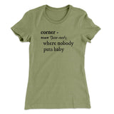 Nobody Puts Baby In A Corner Women's T-Shirt