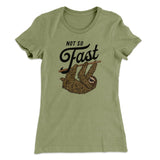 Not So Fast Funny Women's T-Shirt