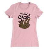 Not So Fast Funny Women's T-Shirt