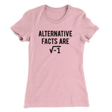 Alternative Facts Are Irrational Women's T-Shirt