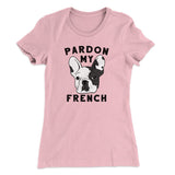 Pardon My French Funny Women's T-Shirt