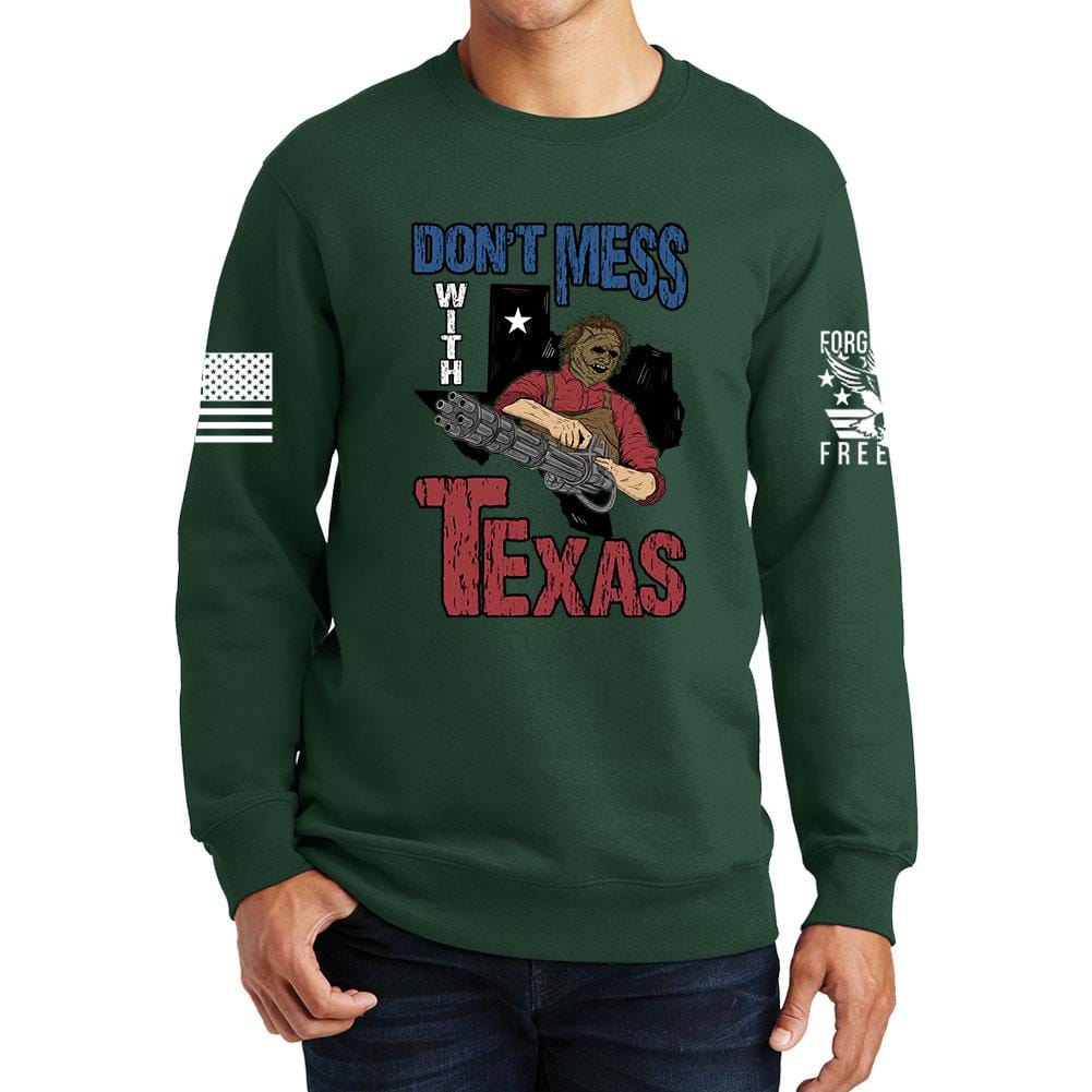 Don't Mess With Texas (Leatherface) Sweatshirt Style001
