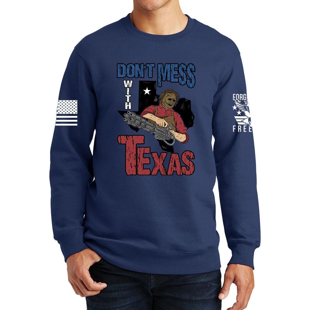 Don't Mess With Texas (Leatherface) Sweatshirt