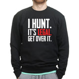 I Hunt. Get Over it. Sweatshirt Style001