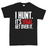 I Hunt. Get Over it. Men's T-shirt Style001