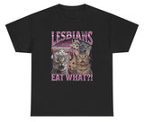 *NEW* Lesbians Eat What? Tee