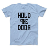 Hold the Door Men/Unisex T-Shirt