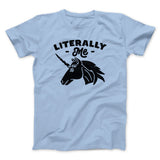 Literally Me Unicorn Men/Unisex T-Shirt
