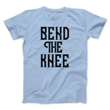 Bend the Knee Men/Unisex T-Shirt