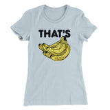 That's Bananas Funny Women's T-Shirt