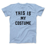 This Is My Costume Men/Unisex T-Shirt