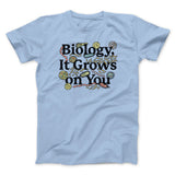 Biology: It Grows On You Men/Unisex T-Shirt