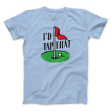 I'd Tap That Funny Men/Unisex T-Shirt