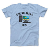 Spring Break 2020 Men/Unisex T-Shirt