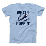 What's Poppin' Men/Unisex T-Shirt