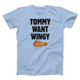 Tommy Want Wingy Funny Movie Men/Unisex T-Shirt