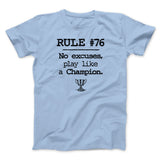 Rule 76 - No Excuses Funny Movie Men/Unisex T-Shirt