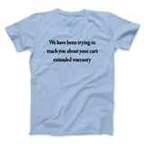 We Have Been Trying To Reach You About Carâ€™s Extended Warranty Funny Men/Unisex T-Shirt