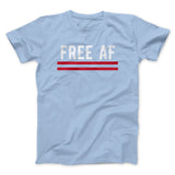 Free AF Men/Unisex T-Shirt