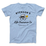 Ryerson's Life Insurance Funny Movie Men/Unisex T-Shirt