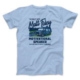 Matt Foley Motivational Speaker Funny Movie Men/Unisex T-Shirt Style001