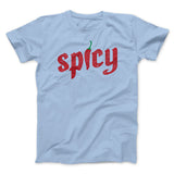 Spicy Funny Men/Unisex T-Shirt