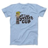 The Geller Cup Men/Unisex T-Shirt