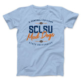 SCLSU Mud Dogs Football Funny Movie Men/Unisex T-Shirt