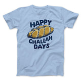 Happy Challah Days Funny Hanukkah Men/Unisex T-Shirt