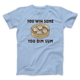 You Win Some, You Dim Sum Men/Unisex T-Shirt